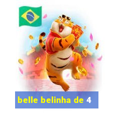 belle belinha de 4